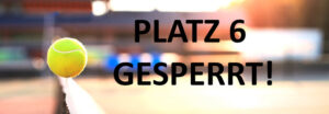 Platzsperre Platz 6